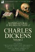The Collected Supernatural and Weird Fiction of Charles Dickens-Volume 2: Contains Two Novellas 'The Haunted Man and the Ghost's Bargain' & 'The Crick