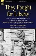 They Fought for Liberty: Two Accounts of Coloured Troops in the American Civil War