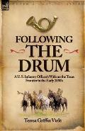 Following the Drum: a U. S. Infantry Officer's Wife on the Texas Frontier in the Early 1850's