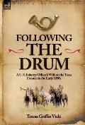 Following the Drum: A U. S. Infantry Officer's Wife on the Texas Frontier in the Early 1850's