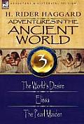 Adventures in the Ancient World: 3-The World's Desire, Elissa & the Pearl Maiden