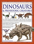 The Complete Illustrated Encyclopedia of Dinosaurs & Prehistoric Creatures: The Ultimate Illustrated Reference Guide to 1000 Dinosaurs and Prehistoric