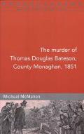 The Murder of Thomas Douglas Bateson, Monaghan, 1851