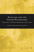 Scotland and the Ulster Plantations: Explorations in the British Settlements of Stuart Ireland