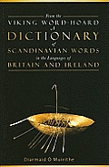 From the Viking Word-Hoard: A Dictionary of Scandinavian Words in the Languages of Britain and Ireland