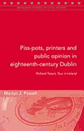 Piss-Pots, Printers and Public Opinion in Eighteenth-Century Dublin: Richard Twiss's 'tour in Ireland'