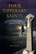 Four Tipperary Saints The Lives of Colum of Terryglass Cronan of Roscrea Mochaomhog of Leigh & Ruadhan of Lorrha