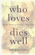Who Loves Dies Well: On the Brink of Buddha's Pure Land