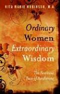 Ordinary Women Extraordinary Wisdom The Feminine Face of Awakening