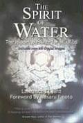 The Spirit of Water: The Hidden Message for All of Us