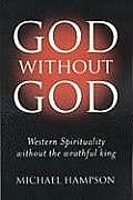 God Without God Western Spirituality Without the Wrathful King