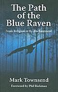Path of the Blue Raven From Religion to Re Enchantment