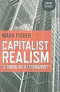 Capitalist Realism by Mark Fisher