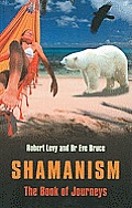 Shamanism: The Book of Journeys