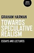 Towards Speculative Realism Essays & Lectures