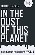In the Dust of This Planet Horror of Philosophy Volume 1