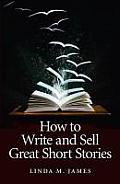 How to Write and Sell Great Short Stories