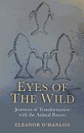 Eyes of the Wild: Journeys of Transformation with the Animal Powers