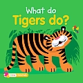 What Do Tigers Do