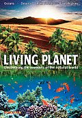 Living Planet Uncovering the Wonders of the Natural World