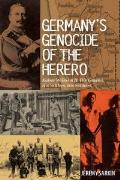 Germany's Genocide of the Herero: Kaiser Wilhelm II, His General, His Settlers, His Soldiers