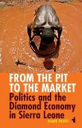 From the Pit to the Market: Politics & the Diamond Economy in Sierra Leone