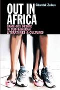 Out in Africa: Same-Sex Desire in Sub-Saharan Literatures & Cultures