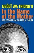 In the Name of the Mother: Reflections on Writers and Empire
