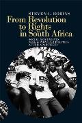 From Revolution to Rights in South Africa: Social Movements, NGOs & Popular Politics After Apartheid