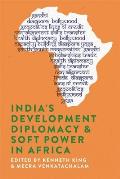 India's Development Diplomacy & Soft Power in Africa