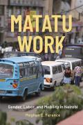 Matatu Work: Gender, Labor, and Mobility in Nairobi