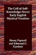 The Cell of Self-Knowledge: Seven Early English Mystical Treatises