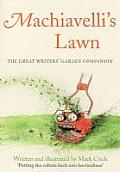 Machiavellis Lawn The Great Writers Garden Companion Mark Crick