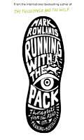 Running with the Pack Thoughts from the Road on Meaning & Mortality UK
