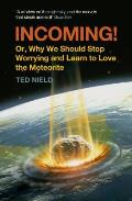 Incoming!: Or, Why We Should Stop Worrying and Learn to Love the Meteorite
