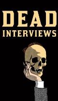 Dead Interviews Living Writers Meet Dead Icons