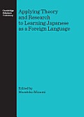 Applying Theory and Research to Learning Japanese as a Foreign Language