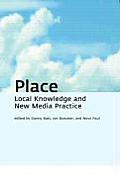 Place: Local Knowledge and New Media Practice