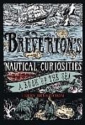 Brevertons Nautical Curiosities A Book of the Sea