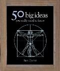 50 Big IdeasYou Really Need To Know