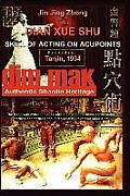 Authentic Shaolin Heritage Dian Xue Shu Dim Mak Skill of Acting on Acupoints