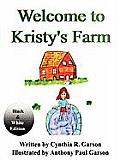 Welcome to Kristy's Farm: Book I (Black and White Version)