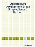 Architecture Development Made Simple, Second Edition