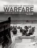 The History of Modern Warfare: A Year-By-Year Illustrated Account from the Civil War to the Present Day
