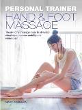 Hand & Foot Massage: The At-Home Massage Class to Stimulate Circulation, Increase Mobility and Relieve Pain