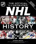 The Official Illustrated NHL History: The Official Story of the Coolest Game on Earth