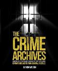 Crime Archives Inside the Minds of the Deadliest Criminals of the Twenty First Century