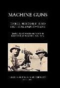 Machine Guns: Their history and tactical employment (Being also a history of the Machine Gun Corps, 1916-1922)