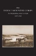 Desert Mounted Corps, an Account of the Cavalry Operations in Palestine and Syria 1917-1918