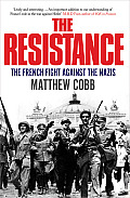 Resistance The French Fight Against the Nazis